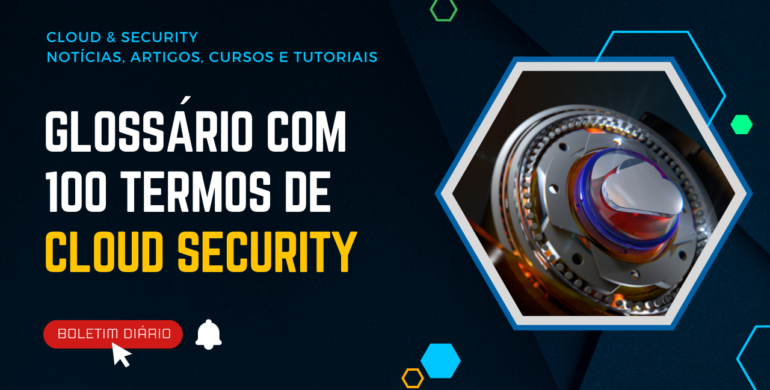 100 termos de Cloud Security para os seus estudos