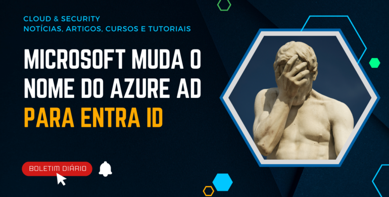 É sério isso Microsoft muda o nome do Azure AD para Entra ID 2
