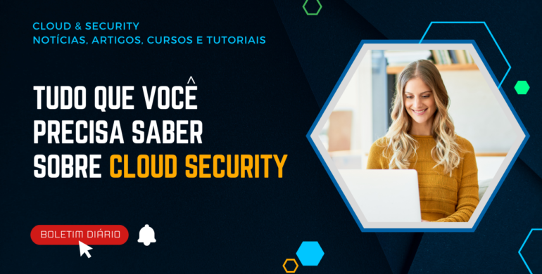 O Futuro está na Nuven Tudo que você precisa saber sobre Cloud Security