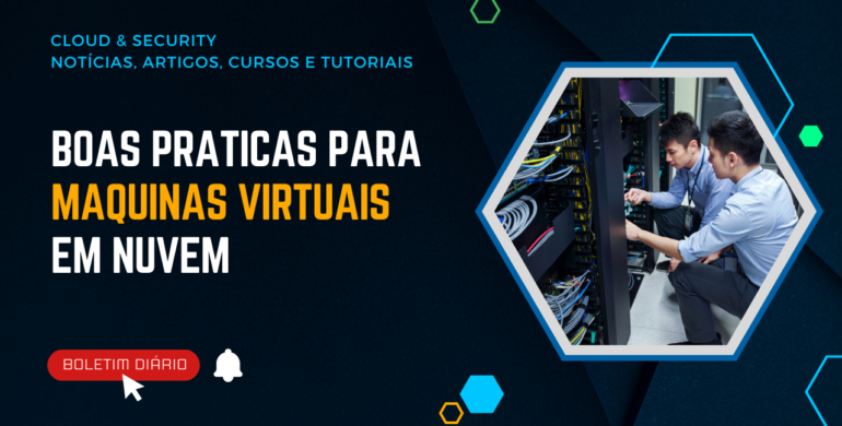 Dicas de Segurança para Virtual Machines