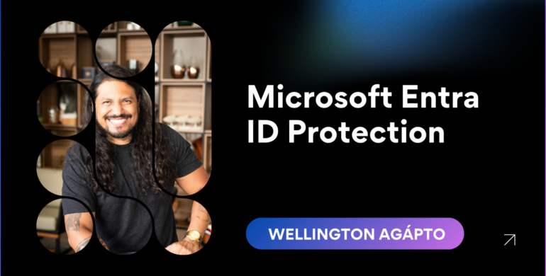 Microsoft Entra ID Protection: Como Identificar e Mitigar Riscos de Identidade Microsoft Entra ID Protection: Como Identificar e Mitigar Riscos de Identidade