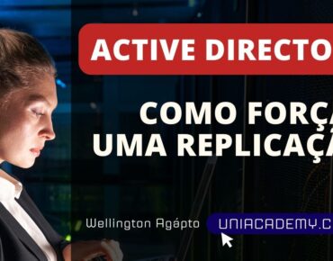 Como forçar a replicação entre Controladores de Domínio usando Linha de Comando