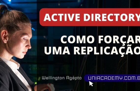 Como forçar a replicação entre Controladores de Domínio usando Linha de Comando