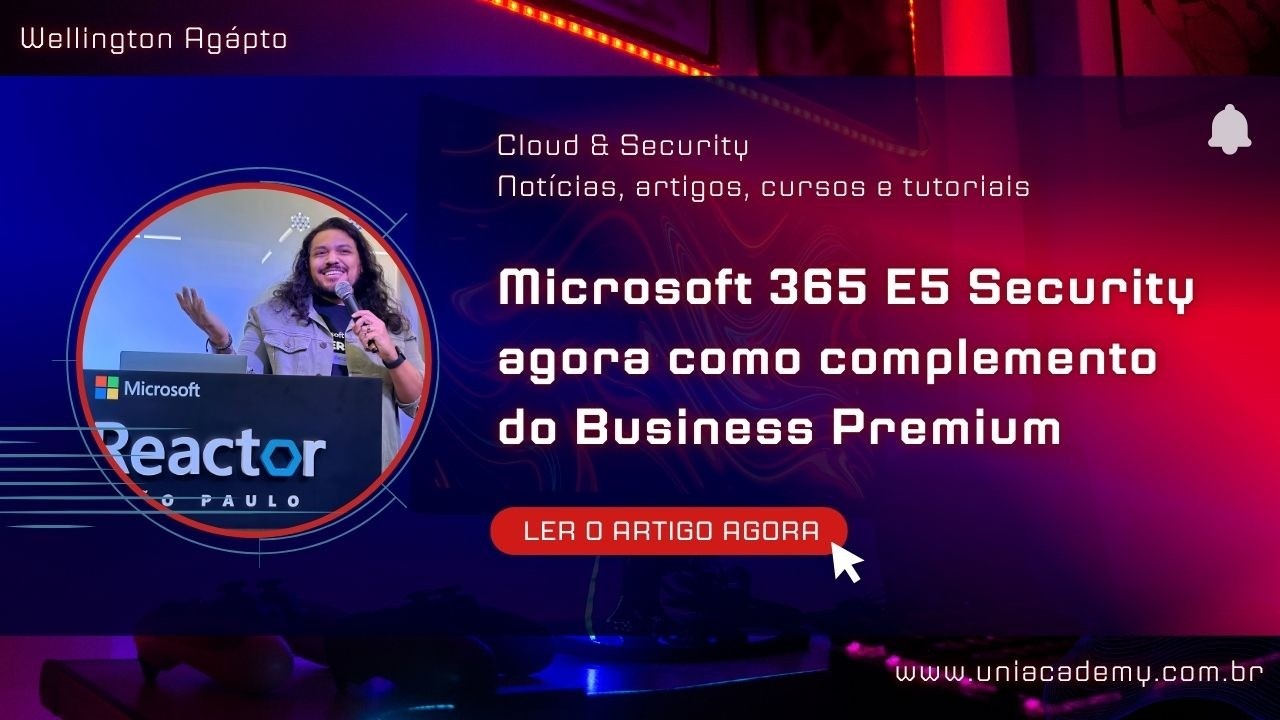 Microsoft 365 E5 Security agora como complemento do Business Premium ...