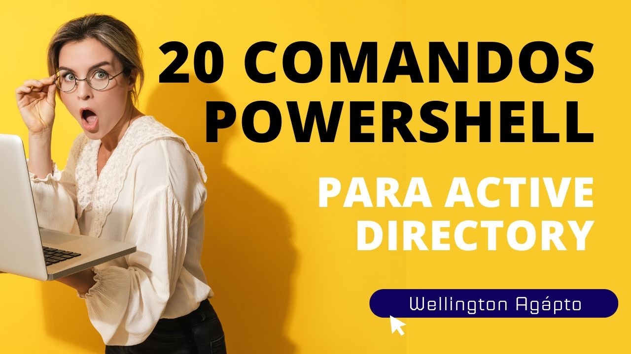 20 Comandos PowerShell para Active Directory mais usados por ...