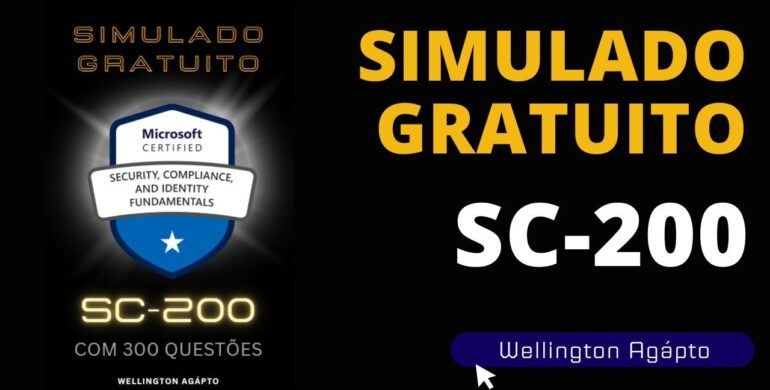 SC-200: Simulado gratuito com 300 questões para a Certificação de analista de operações de segurança da Microsoft