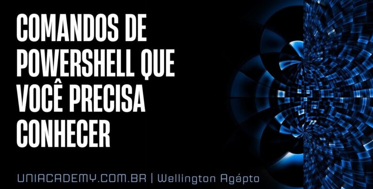Comandos de PowerShell que todo Administrador de Windows Server precisa conhecer
