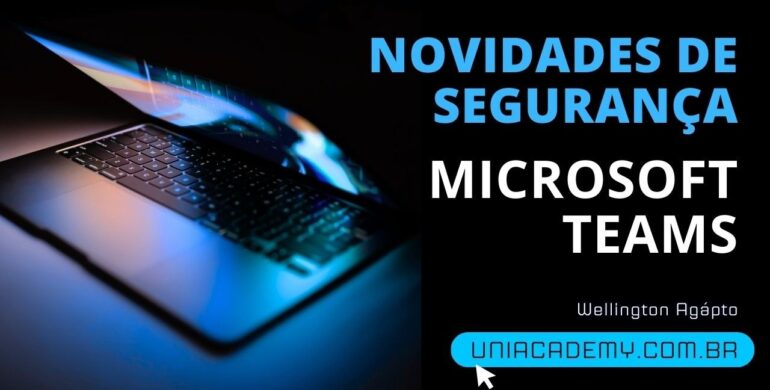 Novidades de Segurança para o Microsoft Teams