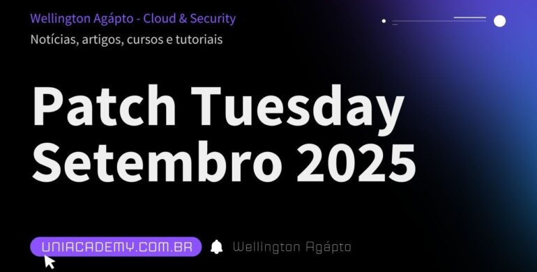 Patch Tuesday — Setembro 2025: correção de dezenas de vulnerabilidades