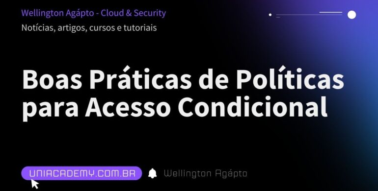 Boas Práticas de Políticas para Acesso Condicional no Microsoft Entra ID