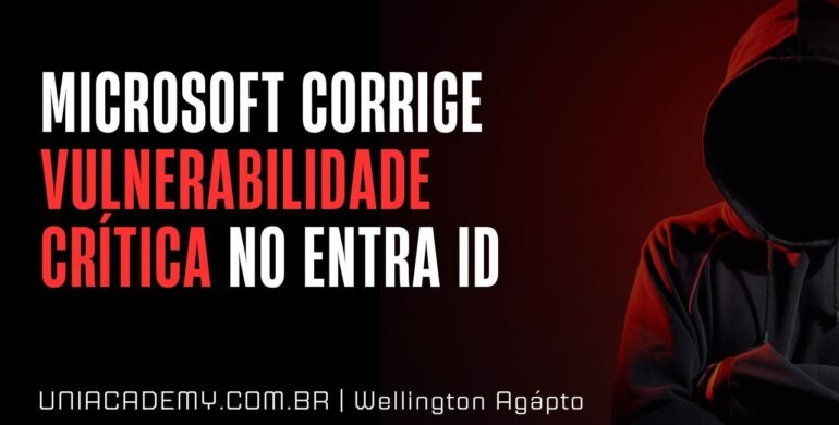 Microsoft corrige vulnerabilidade crítica no Entra ID (Antigo Azure AD)