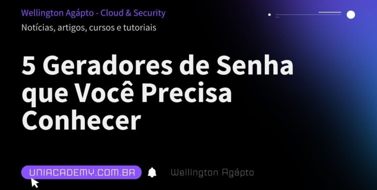 5 Geradores de Senha que Você Precisa Conhecer