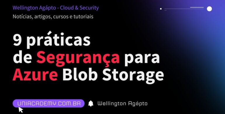 9 práticas de Segurança para Azure Blob Storage