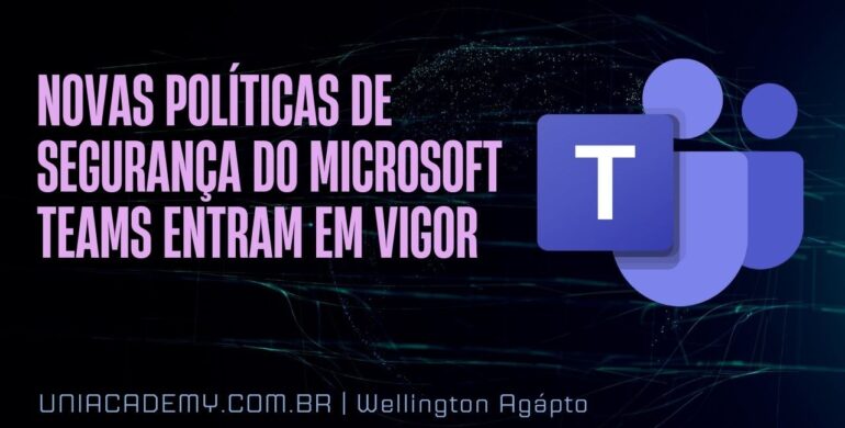 Novas políticas de segurança do Microsoft Teams entram em vigor