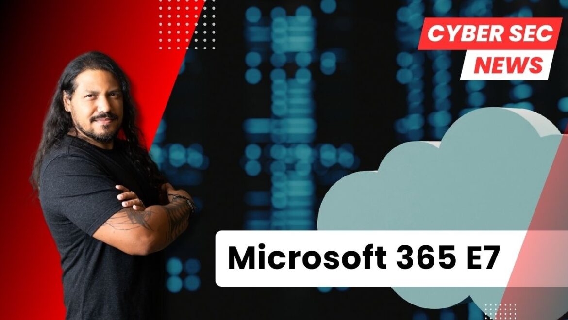 Microsoft 365 E7: o novo plano de licenciamento focado em IA