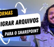 7 Formas de Migrar Arquivos para o Microsoft SharePoint Online