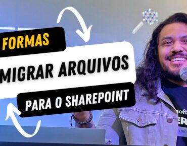 7 Formas de Migrar Arquivos para o Microsoft SharePoint Online