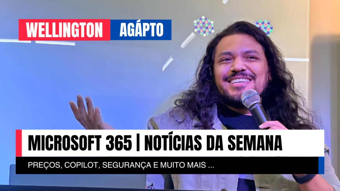 Microsoft 365: as principais notícias da semana (14–17 de julho de 2026)