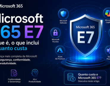 Microsoft 365 E7: o que é, o que inclui e quanto custa